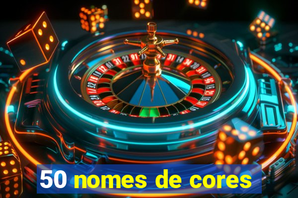 50 nomes de cores